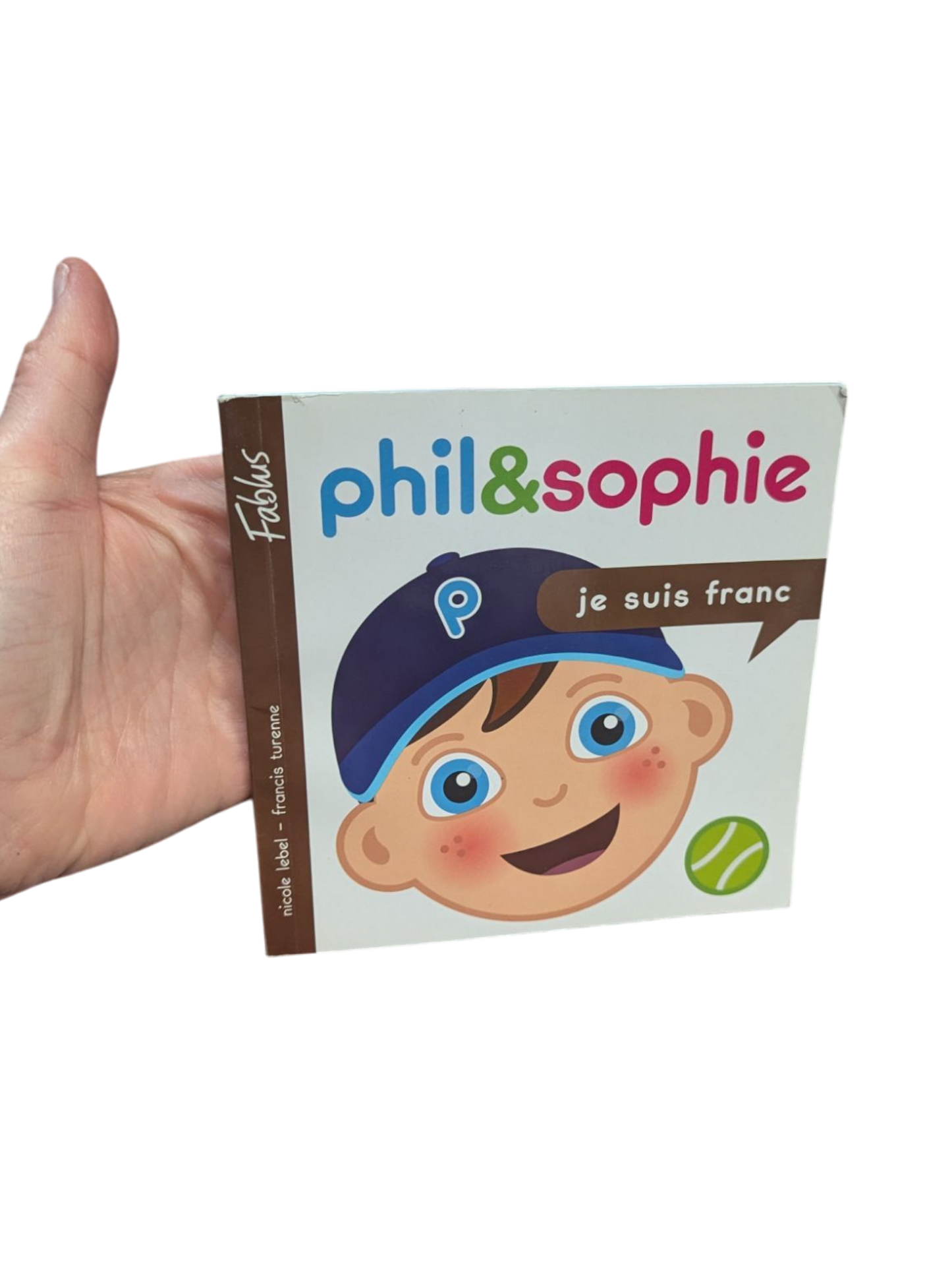 Livre Phil&Sophie Je suis franc*