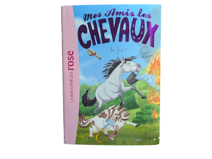 Livre Mes amis les chevaux ''Au feu''