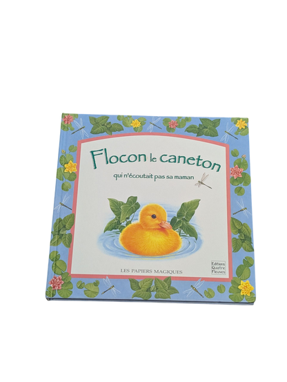 Livre Flocon le Caneton qui n'écoutait pas sa Maman -- Quatre Fleuves
