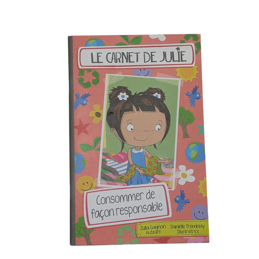 Livre Le carnet de Julie ''Consommer de façon responsable''