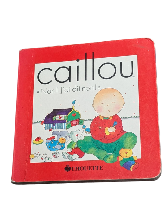 Livre Caillou ''NON!  j'ai dit non!''
