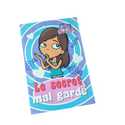 Livre  Le secret mal gardé - Go Girl!